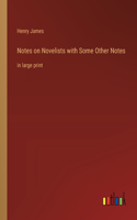 Notes on Novelists with Some Other Notes: in large print