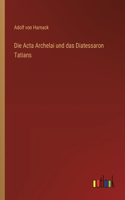 Acta Archelai und das Diatessaron Tatians