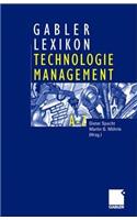 Gabler Lexikon Technologie Management: Management Von Innovationen Und Neuen Technologien Im Unternehmen