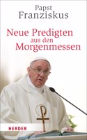 Neue Predigten Aus Den Morgenmessen