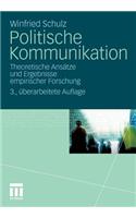 Politische Kommunikation: Theoretische Ansätze Und Ergebnisse Empirischer Forschung