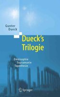 Dueck's Trilogie 2.0: Omnisophie - Supramanie - Topothesie(English)