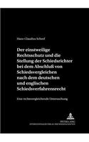 Einstweilige Rechtsschutz Und Die Stellung Der Schiedsrichter Bei Dem Abschluß Von Schiedsvergleichen Nach Dem Deutschen Und Englischen Schiedsverfahrensrecht