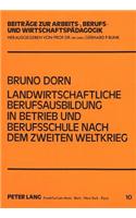 Landwirtschaftliche Berufsausbildung in Betrieb Und Berufsschule Nach Dem Zweiten Weltkrieg