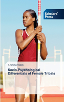 Socio-Psychological Differentials of Female Tribals