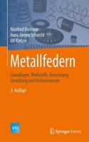 Metallfedern: Grundlagen, Werkstoffe, Berechnung, Gestaltung Und Rechnereinsatz