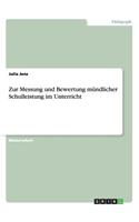 Zur Messung und Bewertung mündlicher Schulleistung im Unterricht