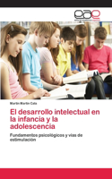 El desarrollo intelectual en la infancia y la adolescencia