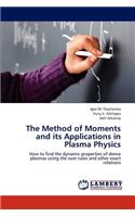 Method of Moments and Its Applications in Plasma Physics