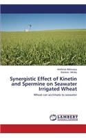 Synergistic Effect of Kinetin and Spermine on Seawater Irrigated Wheat