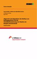 Abgeratet und abgestürzt. Der Einfluss von Ratingagenturen auf die Schuldenfinanzierung von Staaten am Beispiel Griechenlands