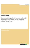 Factors Affecting Effectiveness of On-Board Training. a Study Based on the Company Staff of Nestle Plc