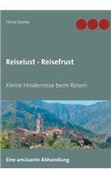 Reiselust - Reisefrust: Kleine Hindernisse beim Reisen