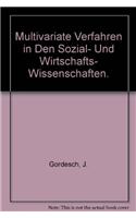 Multivariate Verfahren in den Sozial- und Wirtschafts- wissenschaften.