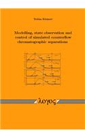 Modelling, State Observation and Control of Simulated Counterflow Chromatographic Separations