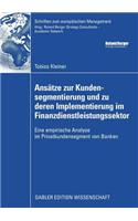 Ansätze Zur Kundensegmentierung Und Zu Deren Implementierung Im Finanzdienstleistungssektor