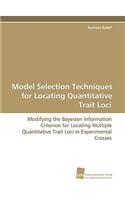 Model Selection Techniques for Locating Quantitative Trait Loci