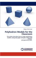 Polyhedron Models for the Classroom