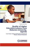 Quality of Higher Education;Lessons From Makerere University, Uganda