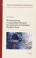 Die Raumordnung in Ausgewahlten Romanen Des Japanischen Schriftstellers Murakami Haruki