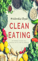 99-Vollwertkost-Rezepte: Clean Eating mit Mangold, Quinoa, Chili, Avocado und Co.