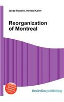 Reorganization of Montreal