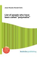 List of People Who Have Been Called Polymaths