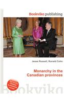 Monarchy in the Canadian Provinces