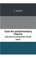 Case for Parliamentary Inquiry Into the Circumstances of the Panic