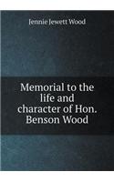 Memorial to the Life and Character of Hon. Benson Wood