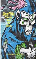 Graffiti Coloring Book for Adults - Fun Coloring Pages with Graffiti Street Art Such As Drawings, Fonts, Quotes and More!