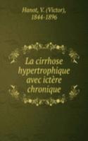 La cirrhose hypertrophique avec ictere chronique