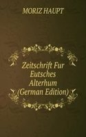 Zeitschrift Fur Eutsches Alterhum (German Edition)