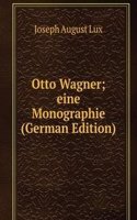 Otto Wagner; eine Monographie (German Edition)