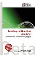 Topological Quantum Computer: (English)