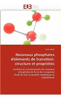 Nouveaux Phosphates d''éléments de Transition: Structure Et Propriétés