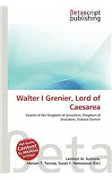 Walter I Grenier, Lord of Caesarea