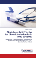 Diode Laser-Is it Effective for Chronic Periodontits in DM2 patients?