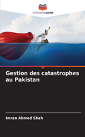 Gestion des catastrophes au Pakistan