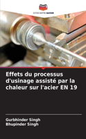 Effets du processus d'usinage assisté par la chaleur sur l'acier EN 19