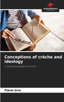 Conceptions of crèche and ideology