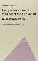 Lo que hace que la vida merezca ser vivida. De la farmacologia