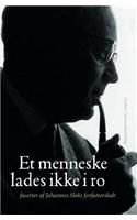 Et Menneske Lades Ikke I Ro