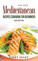 The New Mediterranean Recipes Cookbook for Beginners
