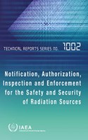 Notification, Authorization, Inspection and Enforcement for the Safety and Security of Radiation Sources: (Technical Reports Series)