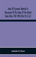 Index Of Economic Material In Documents Of The States Of The United States Ohio 1787-1904 (Part Ii) G To Z; Prepared For The Department Of Economics And Sociology Of The Carnegie Institution Of Washington