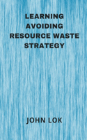 Learning Avoiding Resource Waste Strategy