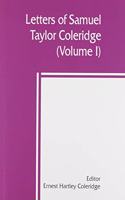 Letters of Samuel Taylor Coleridge (Volume I)