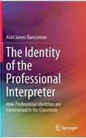 The Identity of the Professional Interpreter