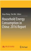 Household Energy Consumption in China: 2016 Report